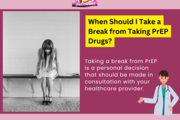 When Should You Take a Break from Taking PrEP Drugs?